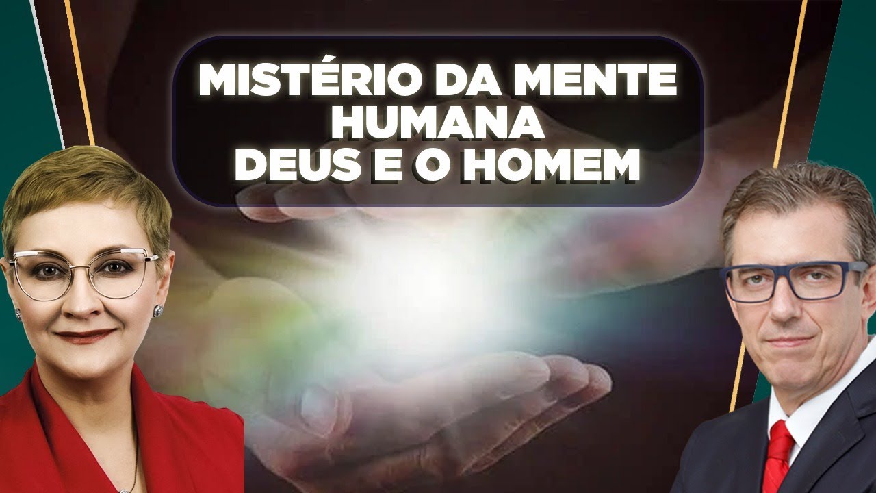 MISTÉRIO DA MENTE HUMANA - DEUS E O HOMEM | MARIA PEREDA - FERNANDO BETETI