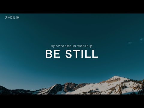 [2 hour] BE STILL - Deep Pray Music / Relaxation Music / Meditation Music / Healing
