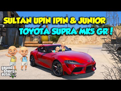MOBIL BARU TOYOTA SUPRA MK5 GR KENCANG SULTAN UPIN IPIN SENANG - GTA 5 MOD UPIN & IPIN