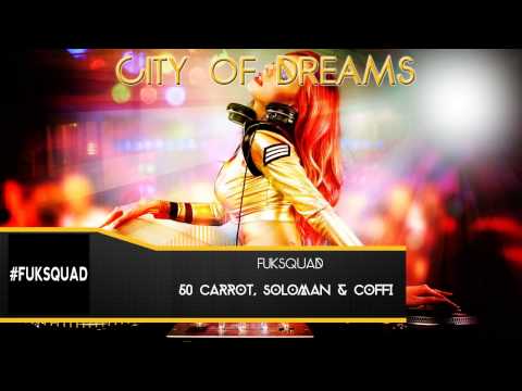 50 Carrot, Soloman, & Coffi - FUKSQUAD