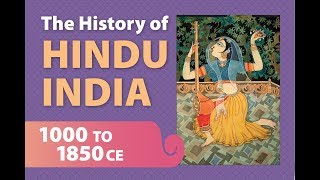 The History of Hindu India, Part Three: 1000-1850 ce