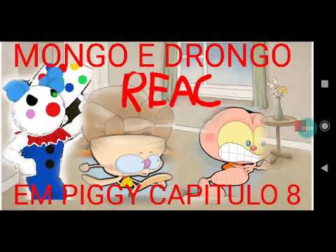 Mongo e Drongo reac em piggy capitulo 8
