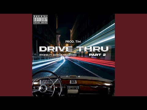 Drive Thru Pt.2