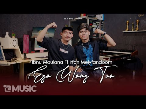 Ibnu Maulana Feat Irfan Melyfandoom - EGO WONG TUO (Official Music Video) || FYP On Tiktok !!!