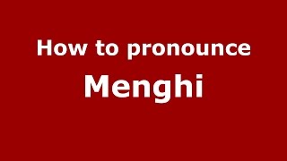 How to pronounce Menghi