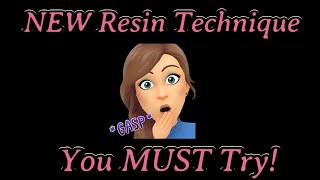 #964 Absolute MUST - NEW Resin Technique You Need To Try!