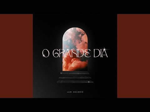 O Grande Dia - Lari Macário