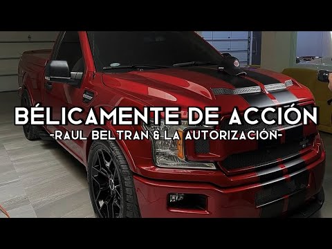 Bélicamente De Accion - Raúl Beltran x La Autorización (Corridos 2023)