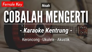 Download lagu Cobalah Mengerti (KARAOKE KENTRUNG) - Noah (Keroncong | Koplo Akustik | Ukulele) mp3 Download lagu Cobalah Mengerti (KARAOKE KENTRUNG) - Noah (Keroncong | Koplo Akustik | Ukulele) mp3