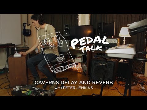 Pedal Talk Ep. 04 - Caverns Delay and Reverb with Peter Jenkins