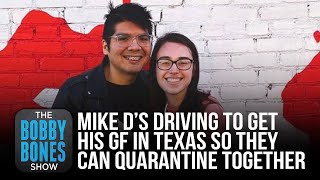 Mike D's Girlfriend Will Be Quarantining With Him After He Drives To Texas This Weekend
