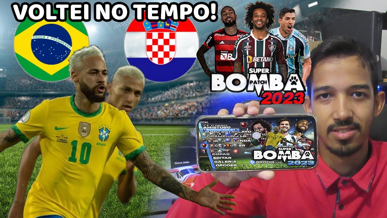 Voltei no Tempo jogando BOMBA PATCH 23 para ANDROID - Brasil X Croácia