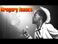 The Best Of Gregory Isaacs Gregory Isaacs Greatest Hits Full Album Gregory Isaacs Reggae Songs