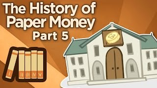 The History of Paper Money - V: Working out the Kinks - Extra History