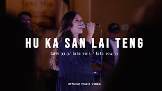 Hu Ka San Lai Teng || Hosanna Worship ft. Ruth Huaino