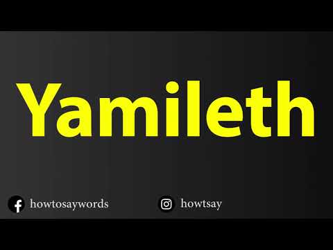 How To Pronounce Yamileth