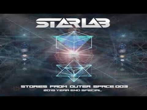 STARLAB - Dj Set ''Stories From Outer Space 003'' 31-12-2019 [Psytrance]