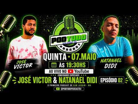 JOSÉ VICTOR E NATANAEL DIDI - PODTUDO #EP02