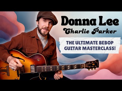 Charlie Parker’s “Donna Lee” - Jazz Masterclass! Melody, Chords & Analysis Bebop Guitar Lesson + TAB