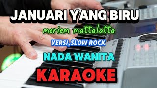 Download lagu JANUARI YANG BIRU || MERIEM MATTALATTA || KARAOKE || NADA WANITA || versi slow rock mp3