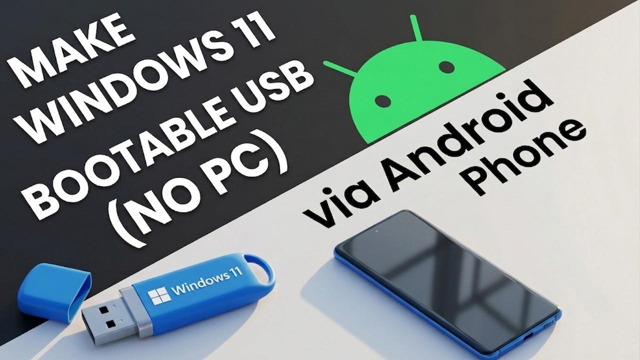 How to Make a Windows 11 Bootable USB on Android (No PC Required!)