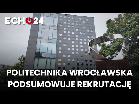 Wrocław University of Science and Technology sums up recruitment