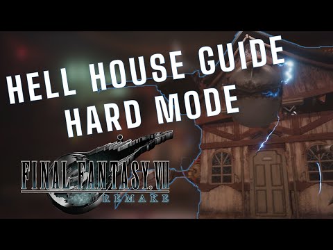 Hell House Guide (Hard Mode) | Final Fantasy VII Remake