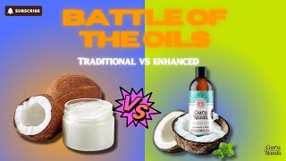 Battle of the Oils: Traditional vs. Enhanced Coconut Oil for Oil Pulling