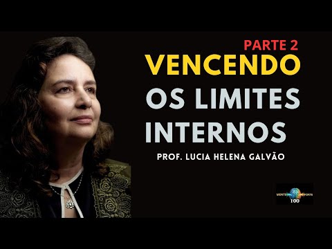 How to OVERCOME Your INTERNAL LIMITS (Part 2) - LUCIA HELENA GALVÃO