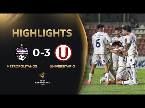 METROPOLITANOS (VEN) vs. UNIVERSITARIO (PER) [0-3] | RESUMEN | CONMEBOL LIBERTADORES SUB 20 2025
