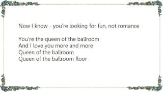 Buddy Holly - Queen of the Ballroom Lyrics