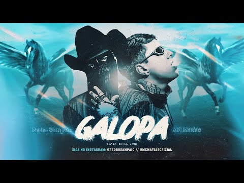 MC MATIAS FEAT. PEDRO SAMPAIO - GALOPA - REMIX BREGA FUNK