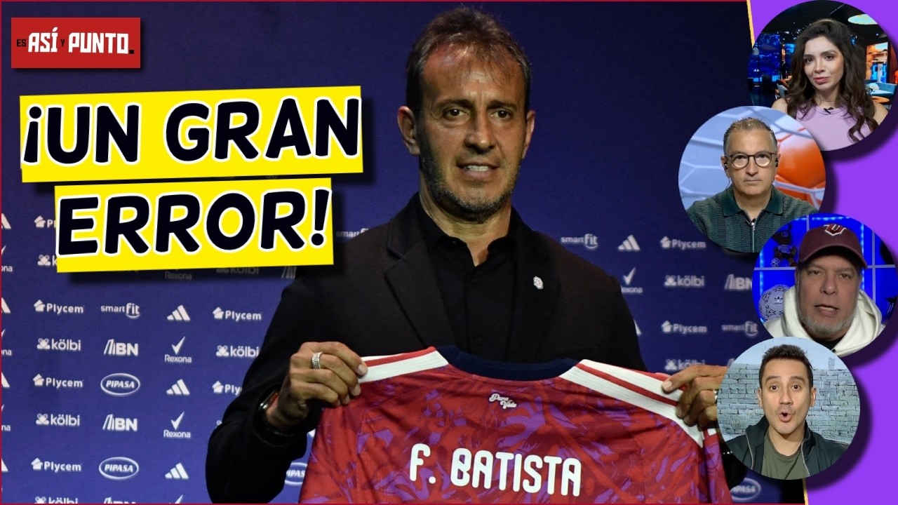 COSTA RICA se EQUIVOCA con Fernando BATISTA, fracasó con VENEZUELA | Es Así y Punto