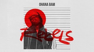 Ohana Bam - Rebels [Audio]