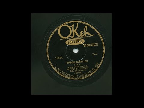 José González Y Saturnino Juarez - Joaquin Gonzalez 2 Parte - Okeh 16654