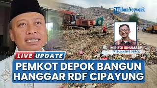 Program Wali Kota untuk Atasi Permasalahan Sampah, Pemkot Depok Bangun Hanggar RDF di Cipayung