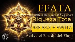 ÉFATA | Conecta con tu Yo Superior | Riqueza Total | Activa el Estado del Flujo #3