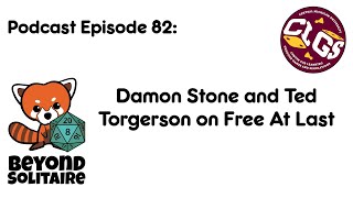 Beyond Solitaire Podcast 82: Damon Stone and Ted Torgerson on Free At Last