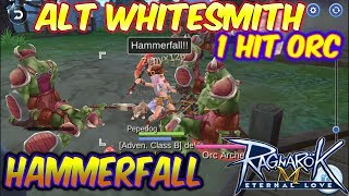 Whitesmith Hammerfall Build 1 Hit Orc | Ragnarok Mobile Eternal Love
