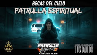 Patrulla Espiritual (Becas Del Cielo)