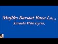 Mujhko Barsaat Bana Lo Original Karaoke With Lyrics