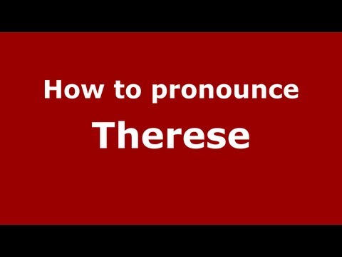 How to pronounce Therese