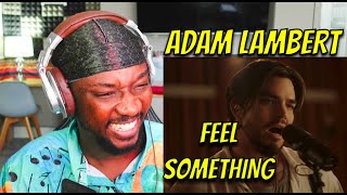 First Time Hearing Adam Lambert - Feel Something (Live Session)