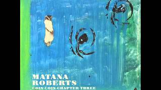 Matana Roberts - All Is Written