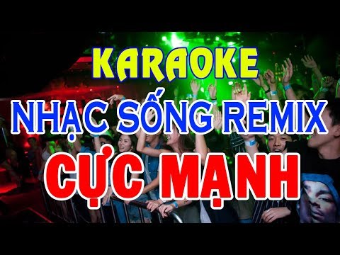 KARAOKE Nhạc Sống - LK Trữ Tình Remix Cực Mạnh - Nhạc Sống Remix Karaoke