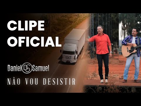 Daniel e Samuel - Não Vou Desistir - Álbum: Não Vou Desistir (Vídeo Oficial)