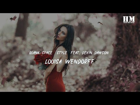Louisa - Blank Space  Style (feat. Devin Dawson) [lyric]