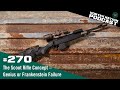 Ep 270 The Scout Rifle Concept Genius Or Frankenstein Failure