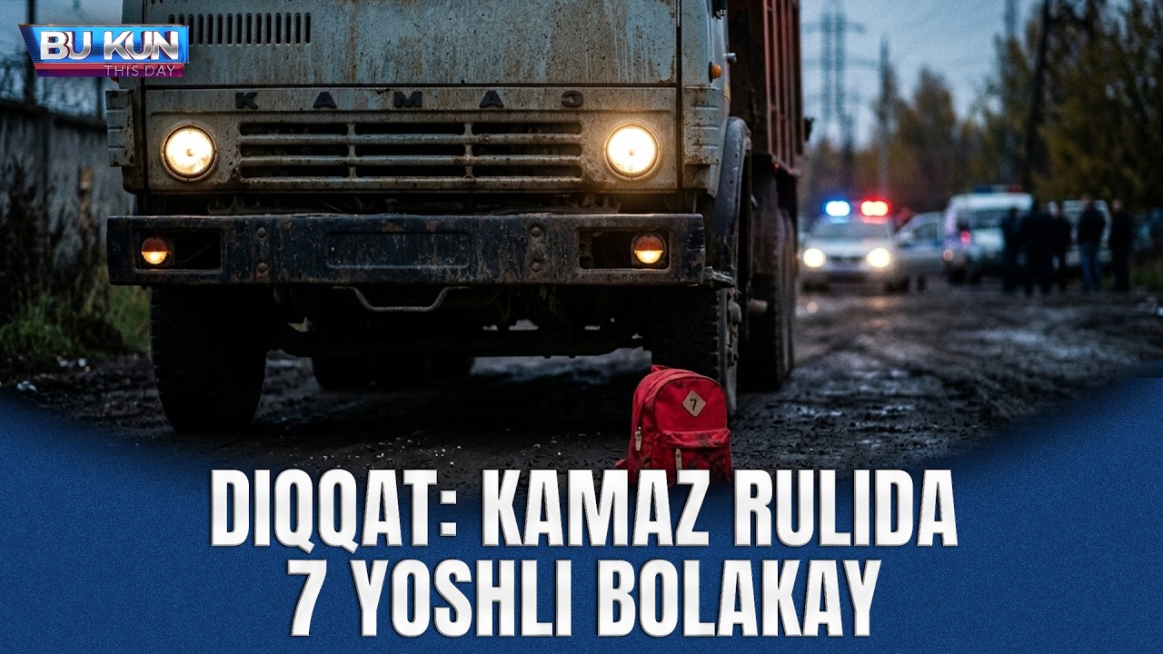 BU KUN - DIQQAT: KAMAZ 7 YOSHLI BOLAKAY