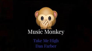 LYRICS - Take Me High - Dan Farber